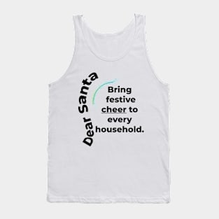 DEAR SANTA: BRING FESTIVE CHEER TO EVERY HOUSEHOLD. Tank Top